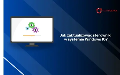 Grafika przedstawia monitor z ikonami kół zębatych i paskiem postępu, z tekstem "Jak zaktualizować sterowniki w systemie Windows 10?".